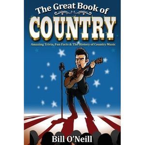 The Great Book of Country: Amazing Trivia, Fun Facts & The History of Country Mu